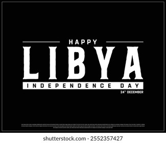 LIBYA Independence Day vector design on a black background, National Day of LIBYA with white typography, Typographic Design of LIBYA Independence Day, Vector design of Libya national day