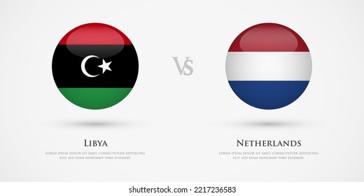 Libya vs Netherlands country flags template. The concept for game, competition, relations, friendship, cooperation, versus