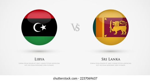 Libya vs Sri Lanka country flags template. The concept for game, competition, relations, friendship, cooperation, versus.