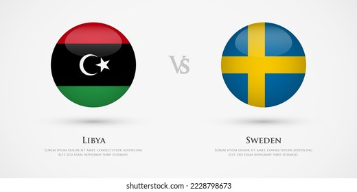 Libya vs Sweden country flags template. The concept for game, competition, relations, friendship, cooperation, versus.