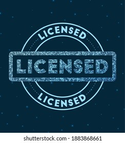 Licensed. Glowing round badge. Network style geometric Licensed stamp in space. Vector illustration.