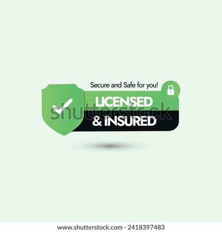 Licensed and insured. Licensed and insured banner with label and stamp design. Safe and secure for you. 
