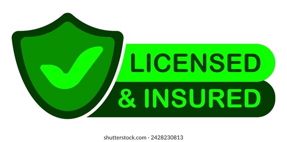 Licensed and insured green banner with shield. Legal, law, official, insurance company, license, certificate, approved, tax, home, property, health, announcement, advertising. Vector illustration