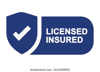 licensed and insured label with tick mark and shield, Vector Illustration