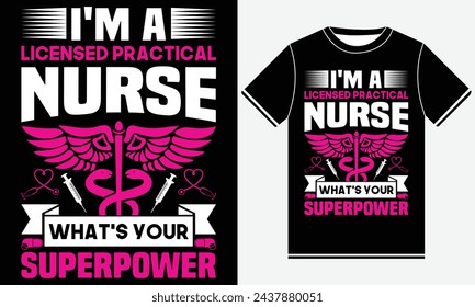 i'm a licensed practical nurse what's your superpower - illustration vector art - Nurse T-shirt Design Template - Print