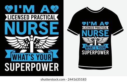 I'm A licensed practical nurse what's your superpower - Nurse T shirt design - vector art - Print 