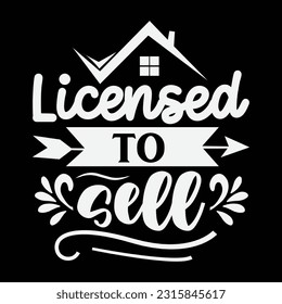 licensed to sell svg, Realtor SVG Design, Realtor quotes design