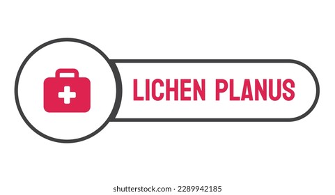 LICHEN PLANUS - Inflammatory skin condition with rash and itching.