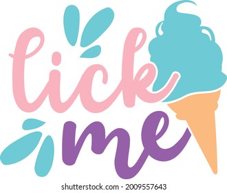 Lick me | Ice Cream quote