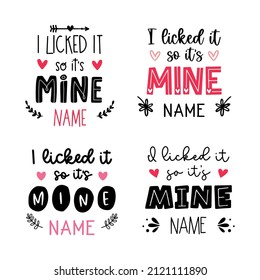 Ich leckte es, also gehört es mir. Handschrift sexy Angebot für Boxer oder Unterhosen. Vektorgrafik liebt Typografie. Valentinstag Text Design. 