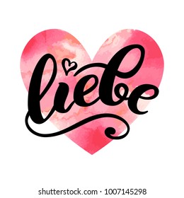 Liebe - LOVE in German. Happy Valentines day card, Hand-written lettering on watercolor heart. Vector illustration. Brush ink handlettering greetings card