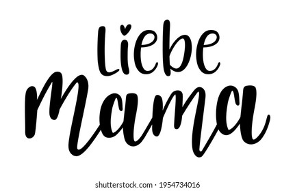 Liebe Mama in german language handwritten lettering vector. Mothers Day quotes and phrases, elements for cards, banners, posters, mug, scrapbooking.