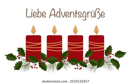 Liebe Adventsgrüße - texto em língua alemã - saudações do Advento Quente.  Cartão quatro velas vermelhas, pinheiro e ramos holly.