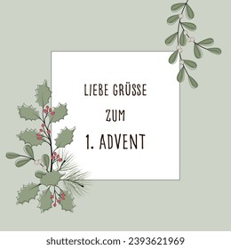 Liebe Grüße zum 1. Advent - Text in deutscher Sprache - Warme Grüße für die 1. Advent. Viereckige Grußkarte mit Winterzweigen und Beeren auf pastellgrünem Rahmen.