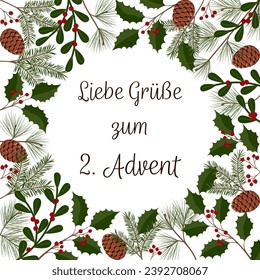 Liebe Grüße zum 2. Advent - text in German language - Lovely greetings for the 2. Advent. Square greeting card with Christmas branches, pine cones and berries.