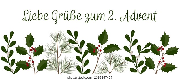 Liebe Grüße zum 2. Advent - text in German language - Lovely greetings for the 2. Advent. Greeting banner with mistletoe, holly and fir branches.