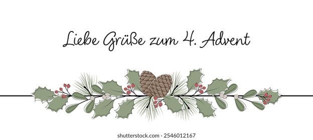 Liebe Grüße zum 4. Advent - Text in deutscher Sprache - Herzliche Wünsche für den 4. Advent.  Grußkarte mit Kiefernzapfen, Blättern und Beeren.