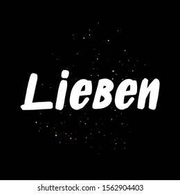 Lieben brush paint hand drawn lettering on black background with splashes. Love in german language design templates for greeting cards, overlays, posters