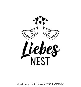 Liebes Nest. Übersetzung aus dem Deutschen: Liebesnest. Schreiben. Moderne Vektorbürstenkalligraphie. Tinte Illustration. Perfektes Design für Türschilder, Plakate.