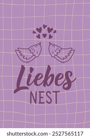 Liebesnest. Übersetzung aus dem Deutschen: Liebesnest. Perfektes Design für Grußkarten, Poster und Social Media. Deutsche Schrift.