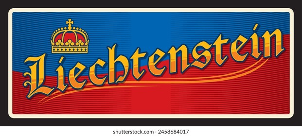 Liechtenstein German city plate and travel sticker, vector luggage tag. Germany travel trip tin sign and tourism baggage label with city emblem and flag, Principality of Liechtenstein