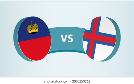 Liechtenstein versus Faroe Islands, team sports competition concept. Round flag of countries.