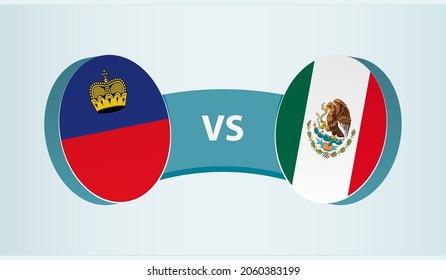 Liechtenstein versus Mexico, team sports competition concept. Round flag of countries.