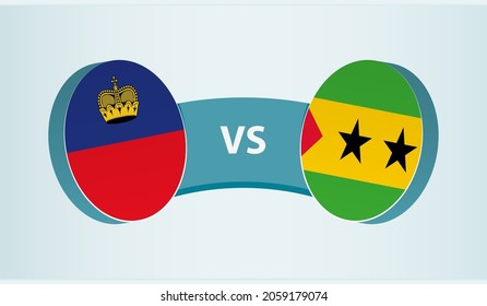 Liechtenstein versus Sao Tome and Principe, team sports competition concept. Round flag of countries.