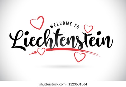 Liechtenstein Welcome To Word Text with Handwritten Font and Red Love Hearts Vector Image Illustration Eps.