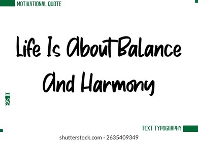 Life Is About Balance And Harmony Modern Text Calligraphy Trendy Life Quote