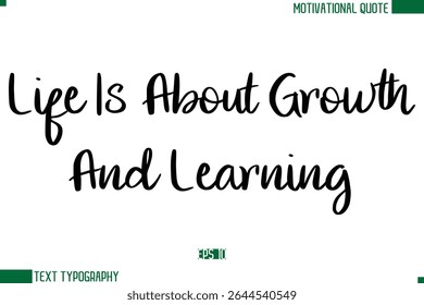 A Vida É Sobre Crescimento E Aprendizagem Texto Moderno Typescript Trendy Inspirational Caption