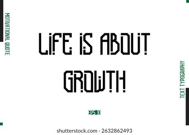 A Vida É Sobre Crescimento Texto Moderno Typescript Trendy Motivational Quote