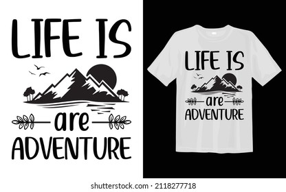 life is are adventure, Camping Svg T-Shirt Desing 