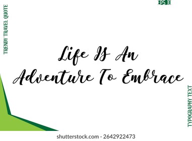 A Vida É Uma Aventura Para Abraçar   Texto moderno Typescript Trendy Travel Legenda