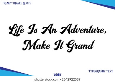 Life Is An Adventure, Make It Grand   Classic Style Typography Text Trendy Travel Saying