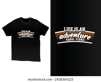 Life is an adventure take risk typography t-shirt design with unique style.