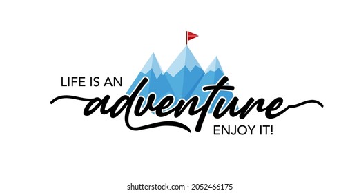 Life is an adventure text and mountains vector illustration design for fashion graphics, t shirt prints, posters, stickers etc. Lettering banner Life adventure. Men fashion calligraphy