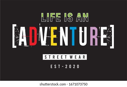 life is an adventure typography for print t shirt 