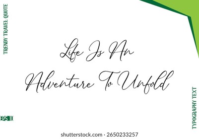 Life Is An Adventure To Unfold   Stylish Typescript Lettering Trendy Travel Caption