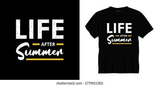  life after summer typography t-shirt design. Ready to print for apparel, poster, illustration. Modern, simple, lettering t shirt vector.