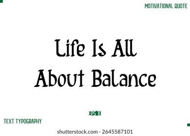 Life Is All About Balance Stylish Modern Text Typography Lettering Positive Life Quote