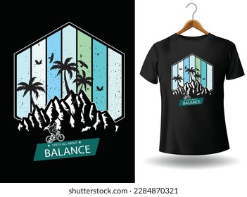 Life Is All About Balance vector t-shirt design. Bicycle t-shirt design. Can be used for Print mugs, sticker designs, greeting cards, posters, bags, and t-shirts.