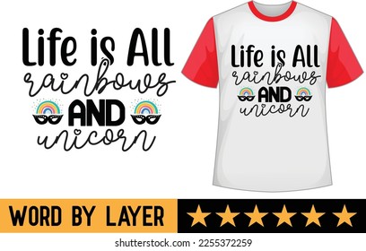 Life is All Rainbows and Unicorn svg t shirt design