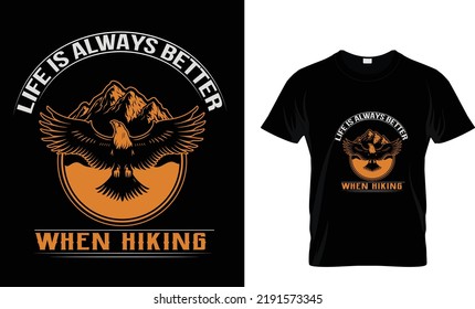 Life is always better when hiking t-shirt design template 