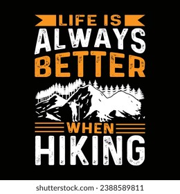 life is always better when hiking  hiking, vintage, design, nature, vector,