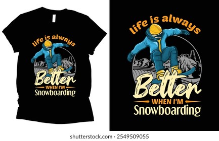 Das Leben ist immer besser, wenn ich Snowboard Winter T-Shirt Design.