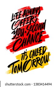 Life Always Offers You A Second Chance. It Is Called Tomorrow. Inspiring Creative Motivation Quote Template. Vector Typography Banner Design Concept