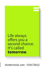 Life always offers you a second chance. Its called tomorrow. (Motivational Quote Vector Poster Design)