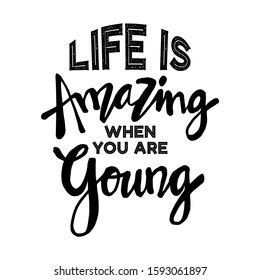 Life Is Amazing When You Are Young Inspirational Poster