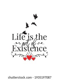 Life is the art of existence, vector. Wording design, lettering. Scandinavian minimalist poster design, wall art decor, artwork, wall decals, love quotes, greeting card design